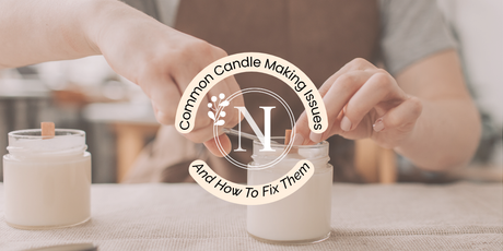 a banner for the article stating 'Common Candle Making Issues And How To Fix Them'